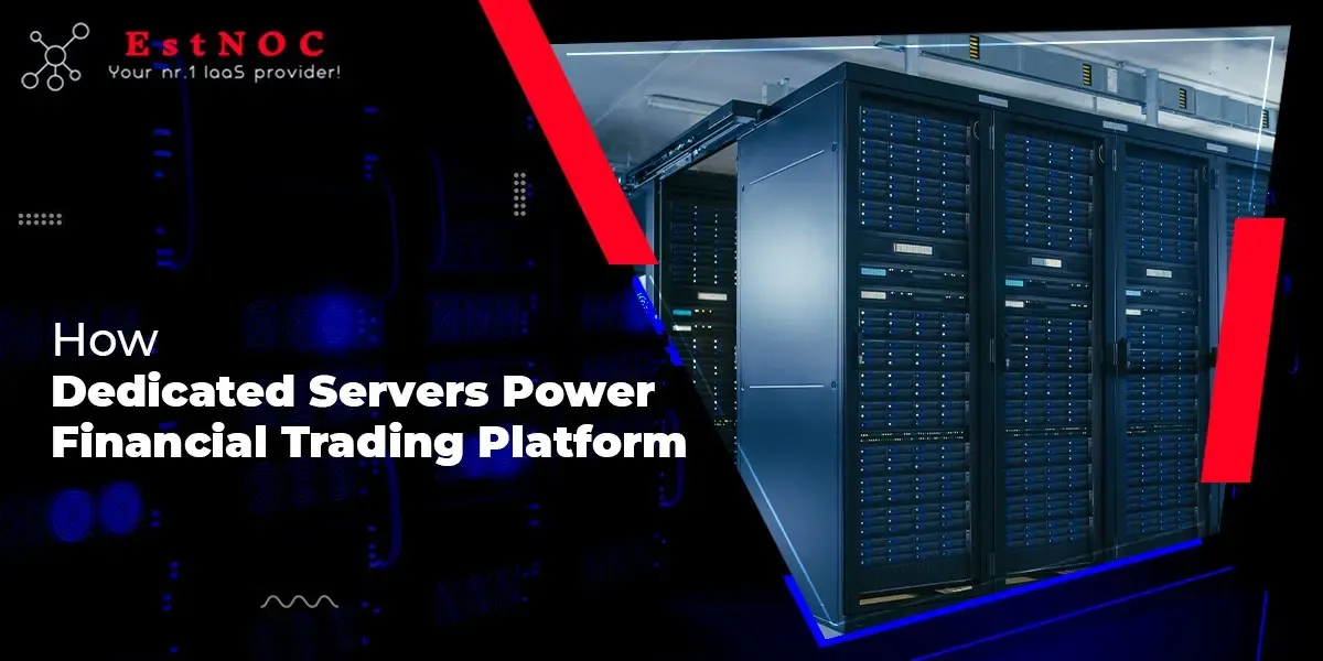 Dedicated Servers Power Financial Trading Platform
