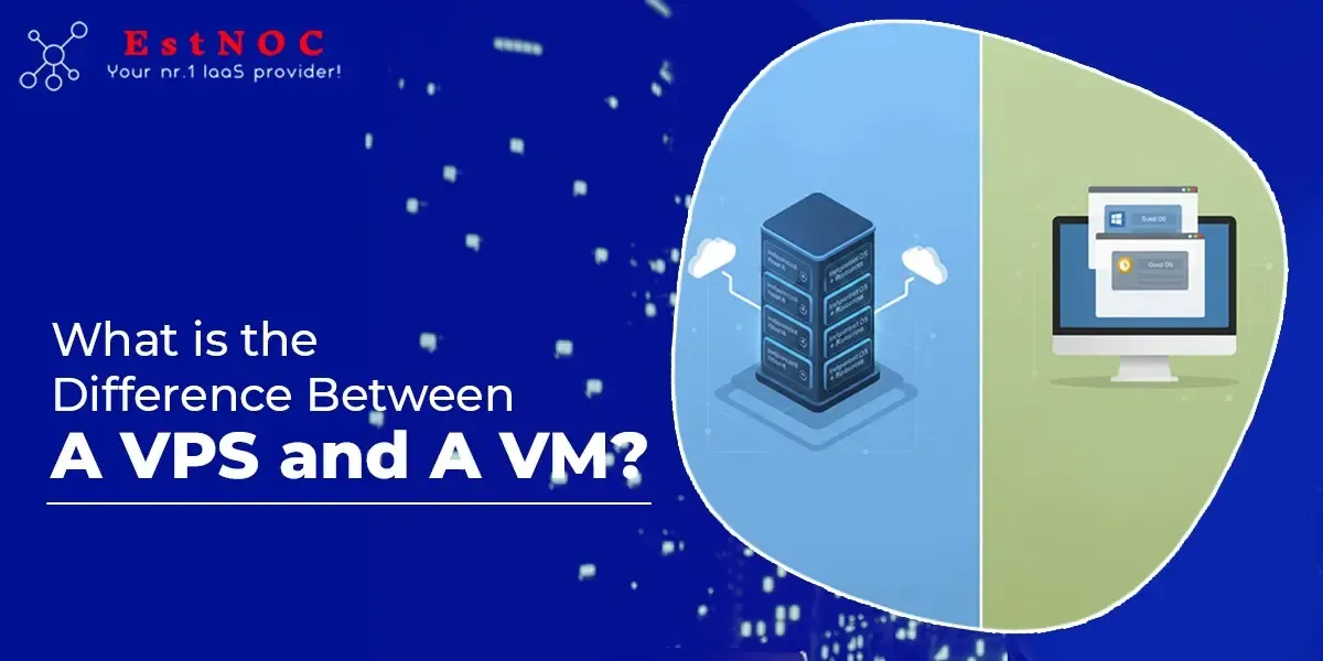 Difference Between VPS and VM